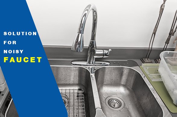 noisy faucet issue